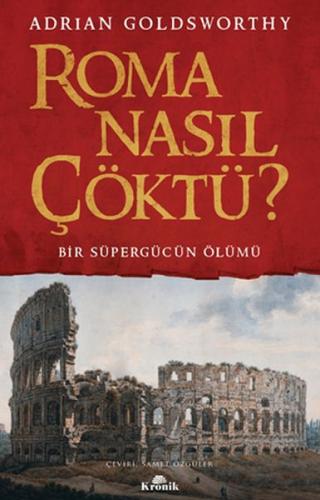 Roma Nasıl Çöktü? %20 indirimli Adrian Goldsworthy