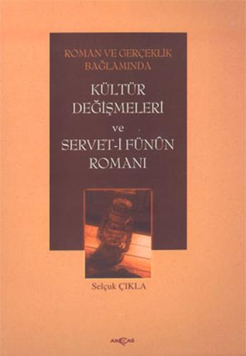 Roman ve Gerçeklik BağlamındaKültür Değişmeleri ve Servet-i Fünun Roma