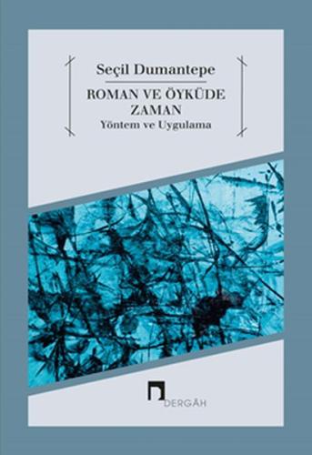 Roman ve Öyküde Zaman Yöntem ve Uygulama %10 indirimli Seçil Dumantepe