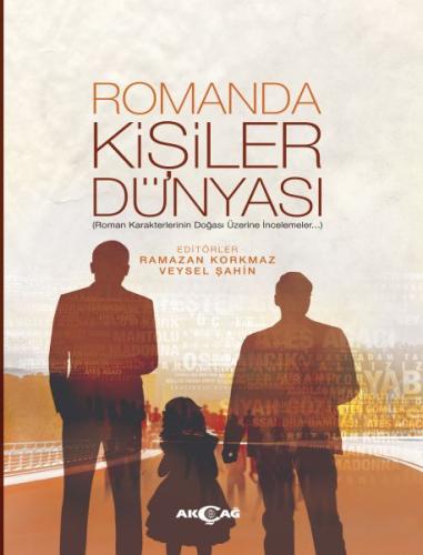 Romanda Kişiler Dünyası - Roman Karakterlerinin Doğası Üzerine İncelem