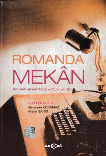 Romanda Mekan - Romanda Mekan Poetiği Ve Çözümlemeler %15 indirimli Ve