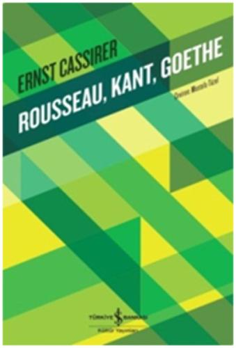 Rousseau, Kant, Goethe %31 indirimli Ernst Cassirer