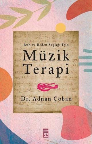 Ruh ve Beden Sağlığı İçin - Müzik Terapi %15 indirimli Adnan Çoban