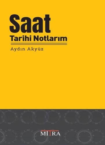 Saat Tarihi Notlarım %22 indirimli Aydın Akyüz