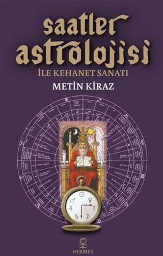 Saatler Astrolojisi ile Kehanet Sanatı %12 indirimli Metin Kiraz