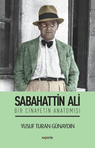 Sabahattin Ali-Bir Cinayetin Anatomisi %14 indirimli Yusuf Turan Günay