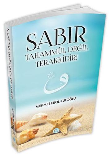 Sabır Tahammül Değil Terakkidir! %35 indirimli Mehmet Erol Kuloğlu