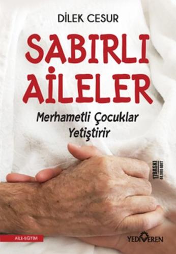 Sabırlı Aileler Merhametli Çocuklar Yetiştirir %20 indirimli Dilek Ces