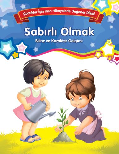 Sabırlı Olmak - Bilinç ve Karakter Gelişimi %35 indirimli Kolektif