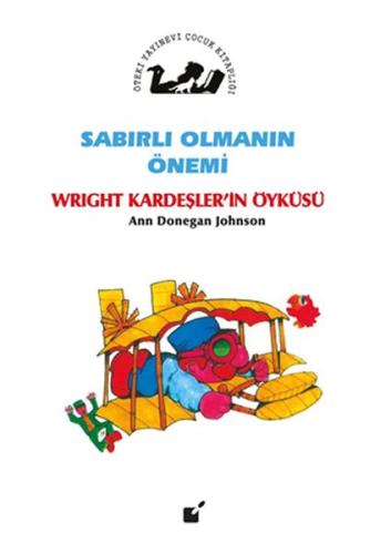 Sabırlı Olmanın Önemi - Wright Kardeşler'in Öyküsü %17 indirimli Ann D