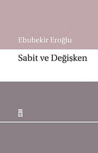 Sabit ve Değişken Ebubekir Eroğlu