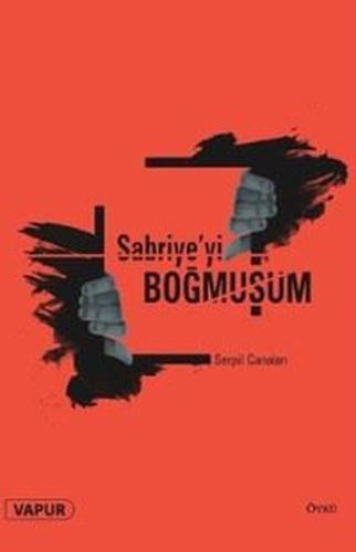 Sabriye'yi Boğmuşum Serpil Canalan