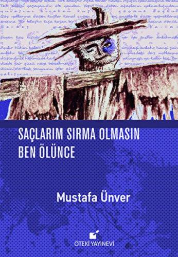 Saçlarım Sırma Olmasın Ben Ölünce %17 indirimli Mustafa Ünver