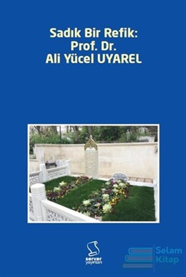 Sadık Bir Refik Prof. Dr. Ali Yücel UYAREL Hür Mahmut Yücer