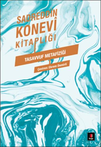 Sadreddin Konevi Kitaplığı - Tasavvuf Metafiziği %10 indirimli Sadredd