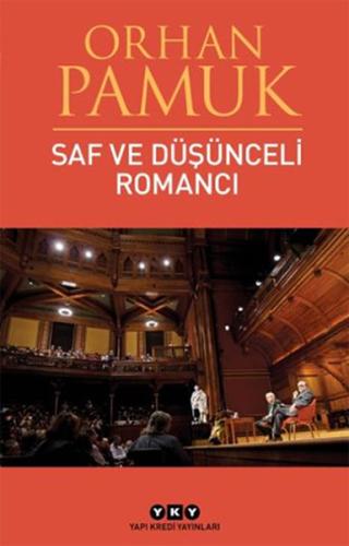 Saf ve Düşünceli Romancı %18 indirimli Orhan Pamuk