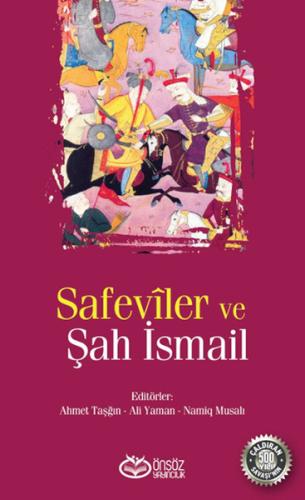 Safeviler ve Şah İsmail Ahmet Taşğın