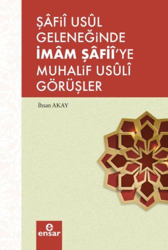 Şafii Asul Geleneğinde İmam Şafii’ye Muhalif Usuli Görüşler %18 indiri