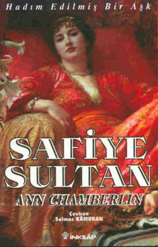 Safiye Sultan 01 - Hadım Edilmiş Bir Aşk %15 indirimli Ann Chamberlin