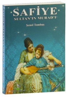 Safiye Sultan’ın Murad’ı (Cep Boy) Şenol Tombaş