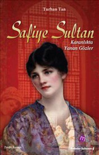 Safiye Sultan Karanlıkta Yanan Gözler %18 indirimli M. Turhan Tan