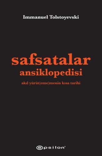 Safsatalar Ansiklopedisi - Akıl Yürütememenin Kısa Tarihi %10 indiriml