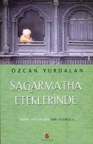 Sagarmatha Eteklerinde Nepal Yolculuğu/Sarı Otobüs 4 Özcan Yurdalan