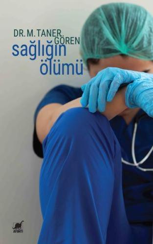 Sağlığın Ölümü %14 indirimli Dr. M. Taner Gören