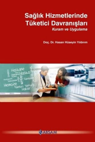 Sağlık Hizmetlerinde Tüketici Davranışları Hasan Hüseyin Yıldırım