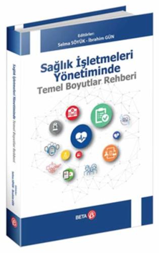 Sağlık İşletmeleri Yönetiminde Temel Boyutlar Rehberi %3 indirimli İbr