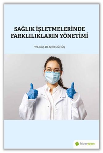 Sağlık İşletmelerinde Farklılıkların Yönetimi %15 indirimli Yrd. Doç. 