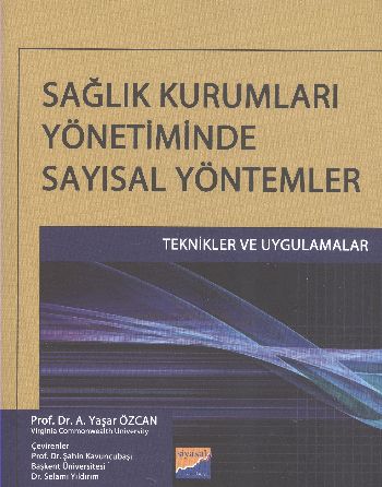 Sağlık Kurumları Yönetiminde Sayısal Yöntemler Teknikler ve Uygulamala