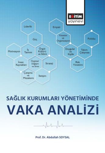 Sağlık Kurumları Yönetiminde Vaka Analizi %3 indirimli Abdullah Soysal