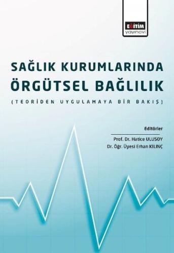 Sağlık Kurumlarında Örgütsel Bağlılık %3 indirimli Hatice Ulusoy