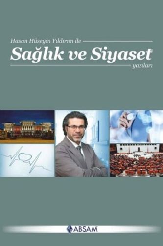 Sağlık ve Siyaset Yazıları Hasan Hüseyin Yıldırım