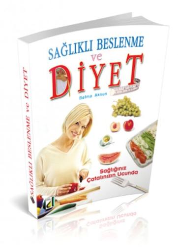 Sağlıklı Beslenme ve Diyet (Küçük Boy) %25 indirimli Belma Aksun