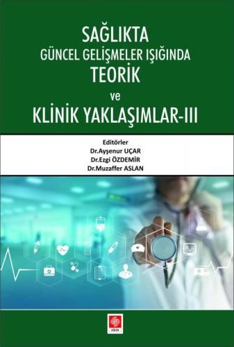 Sağlıkta Güncel Gelişmeler Işığında Teorik ve Klinik Yaklaşımlar 3 %14