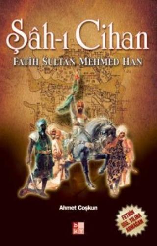 Şah-ı Cihan Fatih Sultan Mehmed Han %22 indirimli Ahmet Coşkun