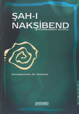 Şah-ı Nakşibend: Sohbetlerinden Bir Güldeste %17 indirimli Hace Ahmed 