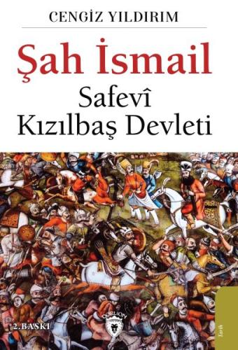 Şah İsmail - Safevi Kızılbaş Devleti %25 indirimli Cengiz Yıldırım