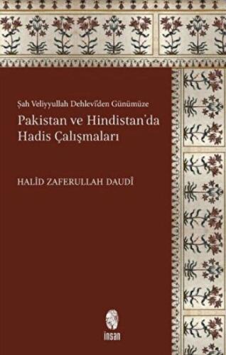 Şah Veliyyullah Dehlevi'den Günümüze Pakistan ve Hindistan'da Hadis Ça