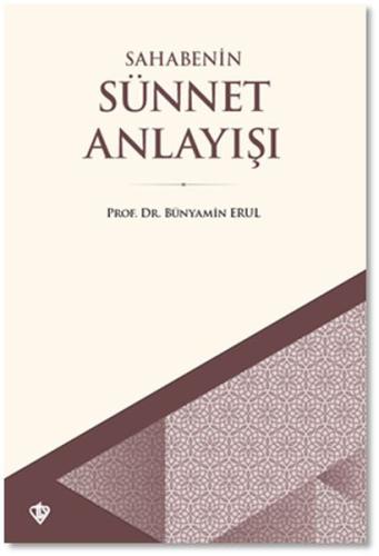 Sahabenin Sünnet Anlayışı %13 indirimli Bünyamin Erul