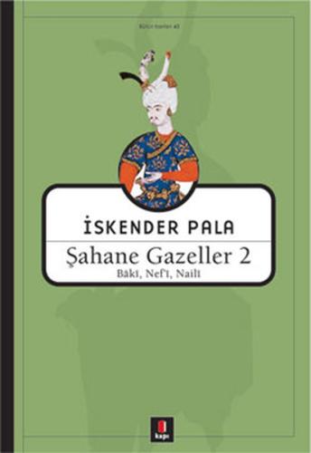 Şahane Gazeller 2 / Baki, Nef'i, Naili %10 indirimli İskender Pala