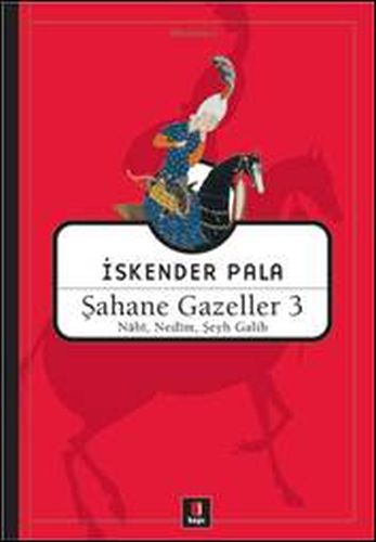 Şahane Gazeller 3 - Nabi, Nedim, Şeyh Galib %10 indirimli İskender Pal