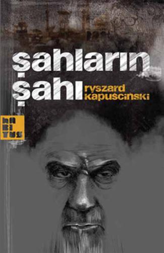 Şahların Şahı %10 indirimli Ryszard Kapuscinski