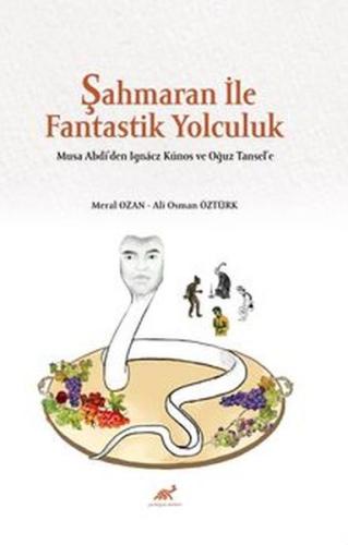 Şahmaran İle Fantastik Yolculuk %17 indirimli Prof. Dr. Ali Osman Öztü