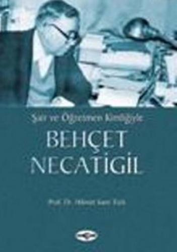 Şair ve Öğretmen KimliğiyleBehçet Necatigil %15 indirimli Hikmet Sami 