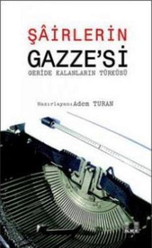 Şairlerin Gazze'si Geride Kalanların Türküsü Derleme