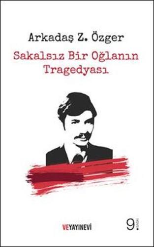 Sakalsız Bir Oğlanın Tragedyası (Ciltli) Arkadaş Z. Özger