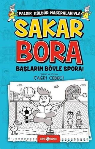 Sakar Bora 3 - Başlarım Böyle Spora! %20 indirimli Çağrı Cebeci